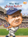 Cover image for Who Was Babe Ruth?